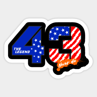 The legend 43 never die T-shirt Sticker